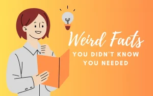 weird facts you didn't want to know